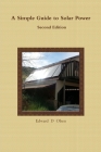 A Simple Guide to Solar Power - Second Edition By Edward Olsen Cover Image