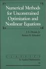 Numerical Methods for Unconstrained Optimization and Nonlinear Equations (Classics in Applied Mathematics #16) By J. E. Dennis, Robert B. Schnabel Cover Image