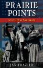 Prairie Points: : A Civil War Sanctuary By Jan Frazier Cover Image
