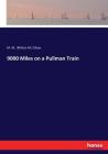 9000 Miles on a Pullman Train By M. M. (Milton M. ). Shaw Cover Image