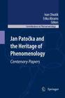 Jan Patočka and the Heritage of Phenomenology: Centenary Papers (Contributions to Phenomenology #61) By Erika Abrams (Editor), Ivan Chvatík (Editor) Cover Image