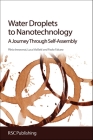 Water Droplets to Nanotechnology: A Journey Through Self-Assembly By Plinio Innocenzi, Luca Malfatti, Paolo Falcaro Cover Image