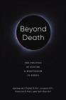 Beyond Death: The Politics of Suicide and Martyrdom in Korea (Center for Korea Studies Publications) By Charles R. Kim (Editor), Jungwon Kim (Editor), Hwasook B. Nam (Editor) Cover Image