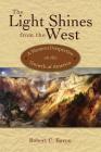 The Light Shines from the West: A Western Perspective on the Growth of America By Robert C. Baron, Page Lambert, Daniel R. Wildcat, Elizabeth Darby, Donald A. Yale, Bruce C. Paton Cover Image