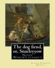 The dog fiend, or, Snarleyyow. By: Captain Frederick Marryat: Novel (World's classic's) Cover Image