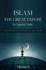 Islam: THE GREAT EXPOSÉ The Unsavoury Truths By Mkoma Yi Cover Image