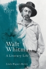 Walt Whitman: A Literary Life (Literary Lives) Cover Image
