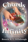 Chords of Infinity: The Fifth Book in the Dimensional Alliance series By Bonnie K. T. Dillabough, Richard McKenzie (Cover Design by) Cover Image