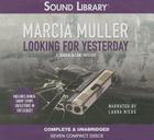 Looking for Yesterday Lib/E (Sharon McCone Mystery) By Marcia Muller, Laura Hicks (Read by) Cover Image