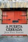 A Puerta Cerrada (Spanish Edition) By Jean Paul Sartre Cover Image