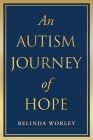 An Autism Journey of Hope By Belinda Worley Cover Image