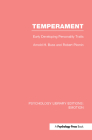 Temperament: Early Developing Personality Traits (Psychology Library Editions: Emotion) Cover Image