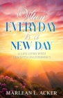 When Everyday is A New Day By Marlean Acker Cover Image