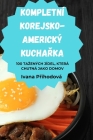 Kompletní Korejsko-Americký KuchaŘka Cover Image