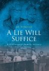 A Lie Will Suffice: A DiGiovanni Family History By Jay Wilkinson Cover Image