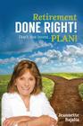 Retirement Done Right: Don't Just Inve$t...PLAN!!! By Jeannette Bajalia Cover Image