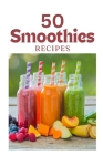 50 Best Smoothie Recipes: Nutrient-Packed Blends for Health & Wellness By Aisha Jamal Cover Image