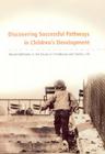 Discovering Successful Pathways in Children's Development: Mixed Methods in the Study of Childhood and Family Life (The John D. and Catherine T. MacArthur Foundation Series on Mental Health and Development) By Thomas S. Weisner (Editor) Cover Image