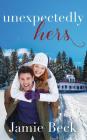 Unexpectedly Hers (Sterling Canyon #3) By Jamie Beck, Kate Rudd (Read by) Cover Image