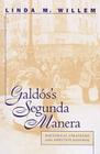 Galdós's Segunda Manera: Rhetorical Strategies and Affective Response (North Carolina Studies in the Romance Languages and Literatu #260) By Linda M. Willem Cover Image