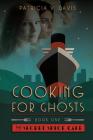 Cooking for Ghosts: Book I Secret Spice Cafe Trilogy (Secret Spice Cafe Series #1) Cover Image