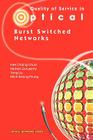 Quality of Service in Optical Burst Switched Networks (Optical Networks) By Kee Chaing Chua, Mohan Gurusamy, Yong Liu Cover Image