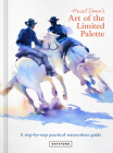 Hazel Soan's Art of the Limited Palette: A Step-By-Step Practical Watercolour Guide By Hazel Soan Cover Image