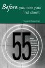 Before You See Your First Client: 55 Things Counselors, Therapists and Human Service Workers Need to Know By Howard Rosenthal Cover Image