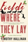 Fields Where They Lay (A Junior Bender Mystery #6) By Timothy Hallinan Cover Image