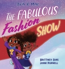 Ava & Mae: The Fabulous Fashion Show By Brittney C. Dias, Iman Purnell (Illustrator) Cover Image