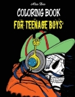Coloring Book for Teenage Boys By Alex Dee Cover Image