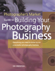 Photographer's Market Guide to Building Your Photography Business Cover Image