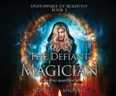 The Defiant Magician By Sarah Noffke, Michael Anderle, Dara Rosenberg (Read by) Cover Image