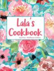 Lala's Cookbook Teal Pink Wildflower Edition By Pickled Pepper Press Cover Image