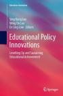 Educational Policy Innovations: Levelling Up and Sustaining Educational Achievement (Education Innovation) Cover Image