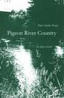 Pigeon River Country: A Michigan Forest By Dale Clarke Franz Cover Image
