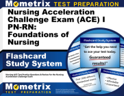 Nursing Acceleration Challenge Exam (Ace) I Pn-Rn: Foundations of Nursing Flashcard Study System: Nursing Ace Test Practice Questions & Review for the Cover Image