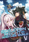 Skeleton Knight in Another World (Light Novel) Vol. 5 By Ennki Hakari Cover Image