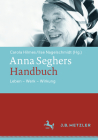 Anna Seghers-Handbuch: Leben - Werk - Wirkung Cover Image