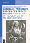 Handbuch Frieden Im Europa Der Frühen Neuzeit / Handbook of Peace in Early Modern Europe Cover Image