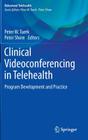 Clinical Videoconferencing in Telehealth: Program Development and Practice (Behavioral Telehealth) By Peter W. Tuerk (Editor), Peter Shore (Editor) Cover Image