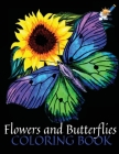 Flowers and Butterflies Coloring Book: A Beautiful Coloring Book with Butterflies and Flowers for Stress Relieving & Relaxation By Colleen Solaris Cover Image