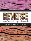 Reverse Coloring Book: All You Need Is A Pen Cover Image