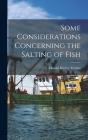 Some Considerations Concerning the Salting of Fish By Donald Kiteley Tressler Cover Image