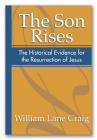 The Son Rises: Historical Evidence for the Resurrection of Jesus By William Lane Craig Cover Image