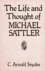 The Life and Thought of Michael Sattler (Studies in Anabaptist and Mennonite History #27) By C. Arnold Snyder Cover Image