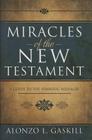 Miracles of the New Testament: A Guide to the Symbolic Messages By Alonzo L. Gaskill Cover Image