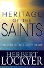 Heritage of the Saints: Studies in the Holy Spirit Cover Image