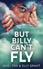 But Billy Can't Fly Cover Image