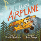 The Littlest Airplane By Brooke Hartman, John Joseph (Illustrator) Cover Image